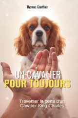 Un Cavalier pour toujours: traverser la perte d’un Cavalier King Charles (French Edition) cover image