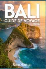 BALI GUIDE DE VOYAGE 2026: Votre compagnon de voyage idéal pour explorer des joyaux cachés et des lieux secrets grâce à des itinéraires faciles à ... pour un budget maîtrisé. (French Edition) cover image