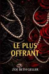 LE PLUS OFFRANT: Une fausse épouse, romance avec un patron milliardaire alpha-trou (Milliardaires Russes) (French Edition) cover image