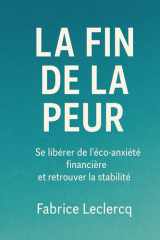La fin de la peur: Se libérer de l'éco-anxiété financière et retrouver la stabilité (French Edition) cover image