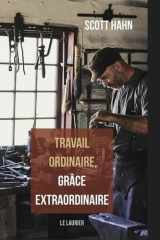 Travail ordinaire, grâce extraordinaire cover image
