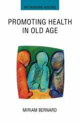 Promoting Health In Old Age (Rethinking Ageing Series) cover image