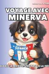 Voyage avec Minerva – France - Colorie le monde, une page à la fois: Livre de coloriage éducatif pour enfants | Voyage et créativité (French Edition) cover image