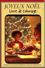 Livre de Coloriage Noël Afrocentré pour Enfants | Familles Noires, Fêtes, Sapins & Scènes de Noël | Activités Créatives | Bonus Exclusif (French Edition) cover image