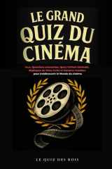 Livre cinéma - Le grand quiz du cinéma: Jeux, Questions amusantes, Quizz Culture Générale, Répliques de Films Culte et Histoires Insolites pour ... pour une soirée entre amis) (French Edition) cover image