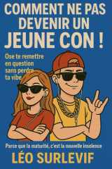 Comment ne pas devenir un jeune con: ose te remettre en question sans perdre ta vibe. Parce que la maturité, c’est la nouvelle insolence. (Guides de ... Filtre by Nathalie PERSONNE) (French Edition) cover image