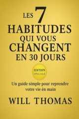 LES 7 HABITUDES QUI VOUS CHANGENT EN 30 JOURS: Une habitude simple. Une vie réorientée. (French Edition) cover image