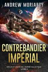 Contrebandier Impérial: Déclin et Chute de l'Empire Galactique Livre 2 (French Edition) cover image