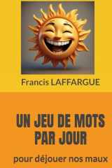 UN JEU DE MOTS PAR JOUR: pour déjouer nos maux (French Edition) cover image
