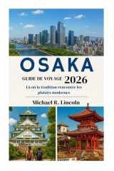 OSAKAGUIDE DE VOYAGE 2026: Là où la tradition rencontre les plaisirs modernes (French Edition) cover image