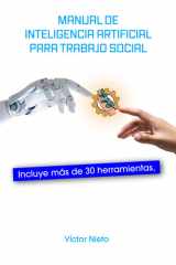 Manual de Inteligencia Artificial Para Trabajo Social: Usos y herramientas para aplicar en el día a día. (Spanish Edition) cover image