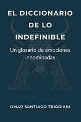 El Diccionario de Lo Indefinible. - Un glosario de emociones innominadas. cover image