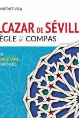 L'ALCAZAR DE SÉVILLE AVEC UNE RÈGLE ET UN COMPAS: Dessiner étape par étape les mosaïques cover image
