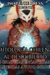 Mitología Chilena al Descubierto - 50 Criaturas Encantadas y Leyendas a Todo Color cover image