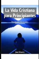La Vida Cristiana para Principiantes - Una Guía para Vivir en Cristo - Nivel Principiante cover image