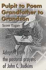 Pulpit to Poem Grandfather to Grandson Adapted from the Pastoral Prayers of John C. Judkins cover image