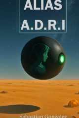 Alias A.D.R.I - Una novela corta de ciencia ficción cover image