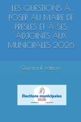 LES QUESTIONS À POSER AU MAIRE DE PRESLES ET À SES ADJOINTS AUX MUNICIPALES 2026 (French Edition) cover image