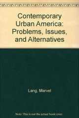 Contemporary Urban America: Problems, Issues, and Alternatives cover image