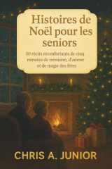 Histoires de Noël pour les seniors: 30 récits réconfortants de cinq minutes de mémoire, d'amour et de magie des fêtes (French Edition) cover image