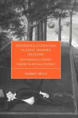 Defending Literature in Early Modern England Renaissance Literary Theory in Social Context cover image