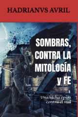 SOMBRAS, CONTRA LA MITOLOGÍA y FE - Una lucha épica contra el mal cover image