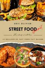STREET FOOD & FAST FOOD : L'Art de la Version Gourmet Maison (French Edition) cover image
