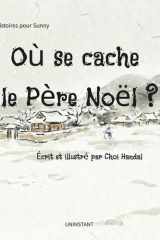 Où se cache le Père Noël ?: Une histoire magique sur la vérité du Père Noël et l'esprit du partage (French Edition) cover image