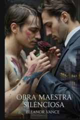 Obra maestra silenciosa - Un romance oscuro entre enemigos y amantes de la mafia MM. Donde el arte y el poder del hampa encienden una obsesión prohibida. cover image
