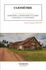 Cliométrie Apprendre, Comprendre Et Ecrire l'Histoire a l'Universite cover image