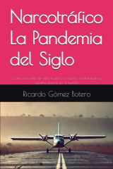 Narcotráfico La Pandemia del Siglo - Cómo este estilo de vida, acabó con sueños, posibilidades y familias enteras en el mundo cover image