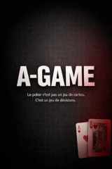 A-GAME: Le poker n’est pas un jeu de cartes. C’est un jeu de décisions (French Edition) cover image