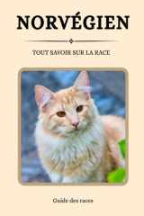 Norvégien - Tout savoir sur la race (2025) : un livre complet pour en apprendre plus sur le Norvégien (French Edition) cover image