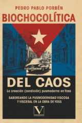 Biochocolítica del Caos. La creación (condición) pusmoderna en Yoss: Saboreando la pusmodernidad viscosa y visceral en la obra de Yoss (Biblioteca Cubana) (Spanish Edition) cover image