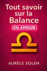 Tout savoir sur la Balance: En amour (French Edition) cover image