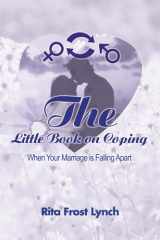 The Little Book on Coping When Your Marriage Is Falling Apart cover image