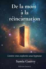 De la mort à la réincarnation: L'entre-vies explorée sous hypnose (French Edition) cover image