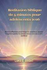 Méditation biblique de 5 minutes pour adolescents 2026: Brèves réflexions pour forger le caractère, apaiser l'esprit et guider les jeunes cœurs vers un avenir meilleur (French Edition) cover image