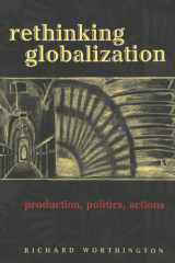 Rethinking Globalization: Production, Politics, Actions (Worcester Polytechnic Institute (WPI Studies)) cover image