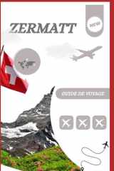 Zermatt Guide de voyage 2026 (French Edition) cover image