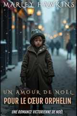 UN AMOUR DE NOËL POUR LE CŒUR ORPHELIN: UNE ROMANCE VICTORIENNE DE NOËL (French Edition) cover image