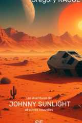 Les aventures de JOHNNY SUNLIGHT et autres nouvelles (French Edition) cover image
