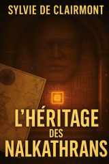 L'Héritage des Nalkathrans (French Edition) cover image