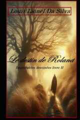 Le destin de Roland: Improbables destinées livre II (French Edition) cover image