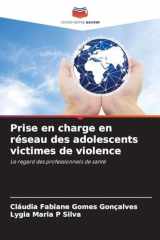 Prise en charge en réseau des adolescents victimes de violence (French Edition) cover image