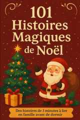 101 Histoires Magiques de Noël: Des histoires de 3 minutes à lire en famille avant de dormir (French Edition) cover image