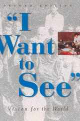 I Want To See: Vision For The World cover image