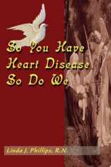 So You Have Heart Disease So Do We cover image