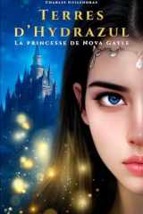 Terres d'Hydrazul: La princesse de Nova Gayle - Tome 3 (French Edition) cover image