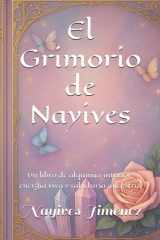 El Grimorio de Nayives - Un libro de alquimia interior, energía viva y sabiduría ancestral. cover image